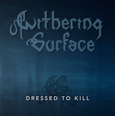 Withering Surface : Dressed to Kill